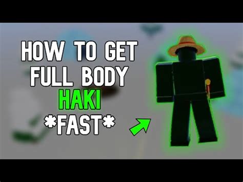 Now that you can manifest <b>full-body</b> Armament <b>Haki</b>, it's time to integrate the Dark Step technique into your arsenal. . How to get full body haki fast